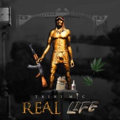 Trini Mic - Real Life (Rifle Rave Riddim)