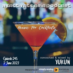 245. Music For Cocktails - Concocted & Mixed by Yukun