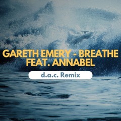 Gareth Emery - Breathe Feat. Annabel (d.a.c. Remix)