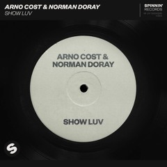 Arno Cost & Norman Doray - Show Luv [OUT NOW]