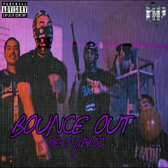 Bounce Out - Henny2400