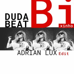 Duda Beat - Bixihno (Adrian Lux Edit)