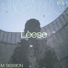 M SESSION - VOL.I // Leese