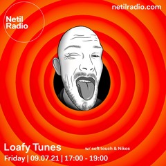 Loafy Tunes Podcast 21 - w/ soft touch & Nikos