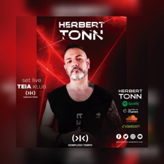 set live TEIA < KOMPLEXO TEMPO by DJ HERBERT TONN || BR