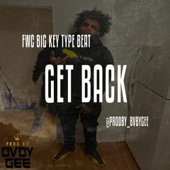 FWC Big Key Type Beat - "Get Back" | Detroit Type Beat | @prodby_bvbygee