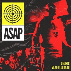 Deliric - ASAP (feat. VLAD FLUERARU) Remix