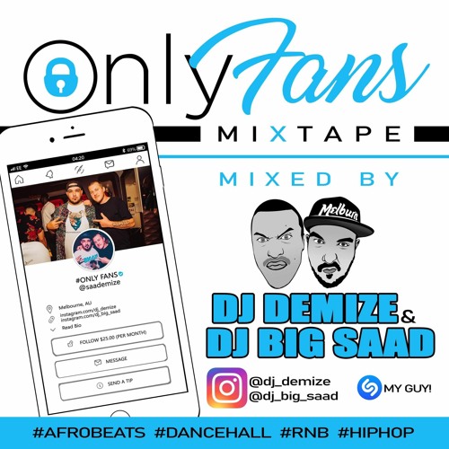 The ONLY FANS Mixtape (Mixed By DJ Big Saad & DJ Demize)2021!!