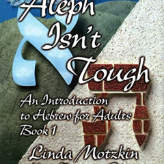 [DOWNLOAD] PDF 💖 Aleph Isn't Tough: An Introduction to Hebrew for Adults by  Behrman
