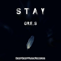 Gre.S - Stay (Original Mix)