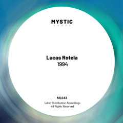 PREMIERE! Lucas Rotela - 1994 (Original Mix) Mystic Label