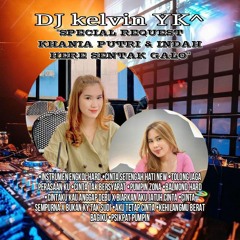 DJ KELVIN YK^ - (CINTA SETENGAH HATI NEW & CINTA TAK BERSYARAT) •FULL REMIX SPECIAL REQ MRS K & I $