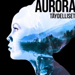 Aurora - Täydelliset (drill remix)