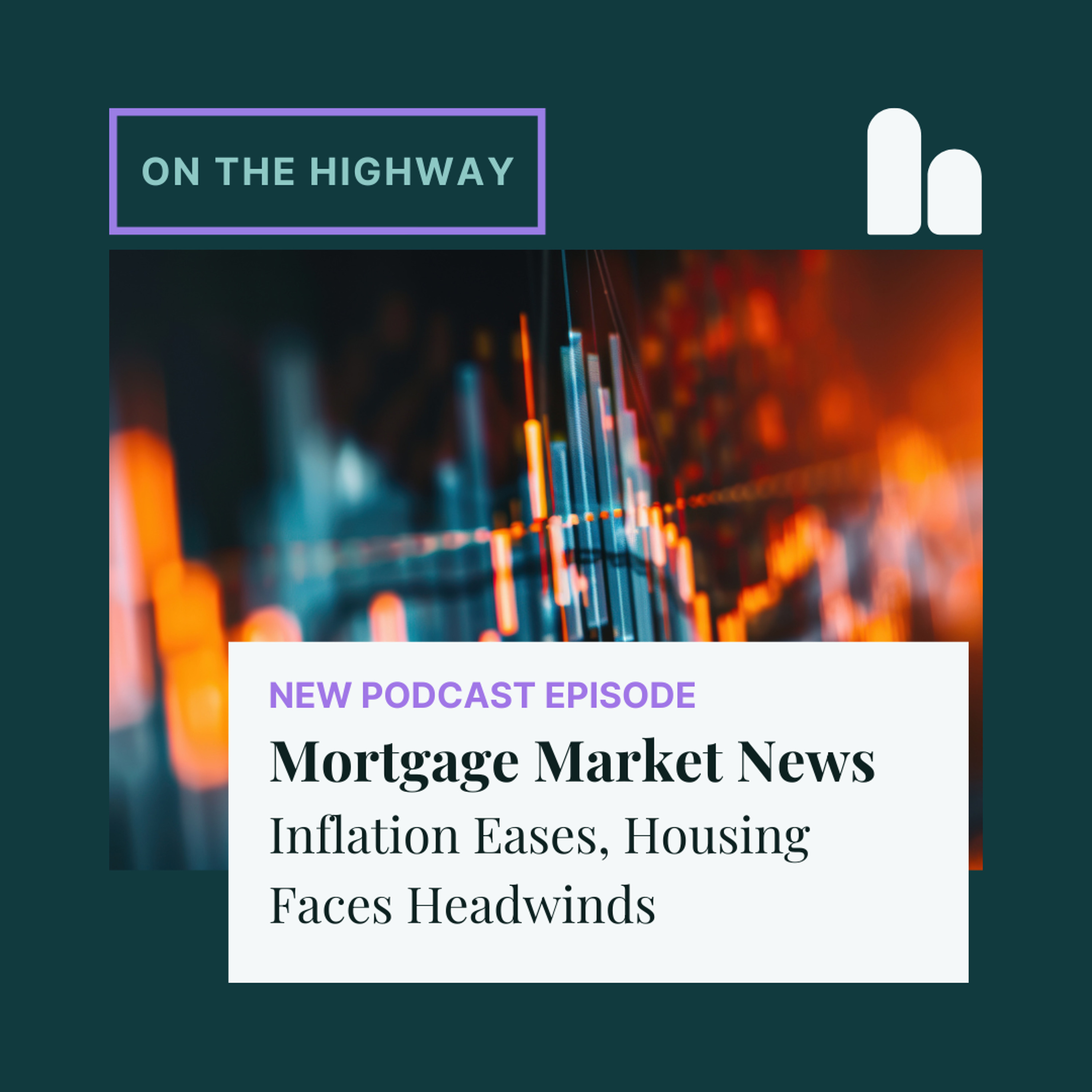 Mortgage Market News: Inflation Eases, Housing Faces Headwinds episode artwork