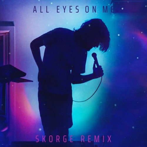 Bo Burnham - All Eyes On Me(Skorge Remix)