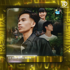 Có Mình Và Ta (Remix)