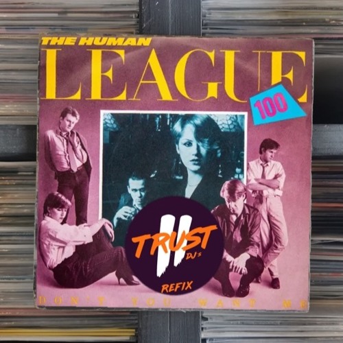 Human League - Don't You Want Me (2 TRUST Refix) **FILTERED DUE COPYRIGHT**