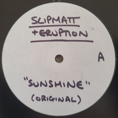 Slipmatt & Eruption - Sunshine - White Label (1997)