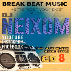 DJ NEIXOM Break Beat 8 (1998 - 2007) CLASICOS BREAK BEAT 1