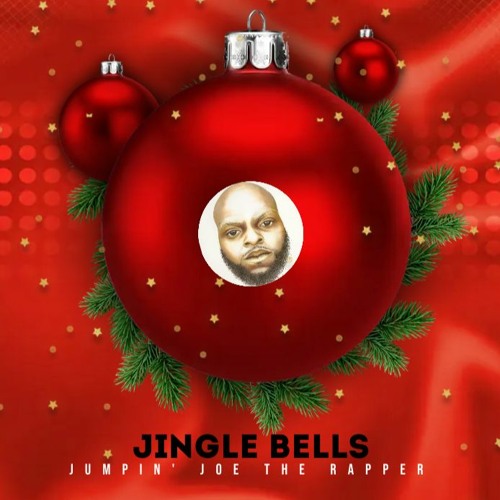 Stream Jingle Bells W Hook Final by Jumpin' Joe The Rapper Listen