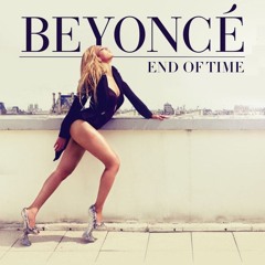 Beyonce - End Of Time (Man Called Mark Remix)