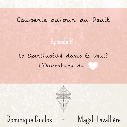 8. La Spiritualité Dans Le Deuil - L'Ouverture Du Coeur