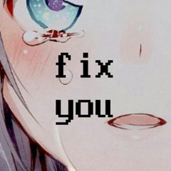 fix you (flip)