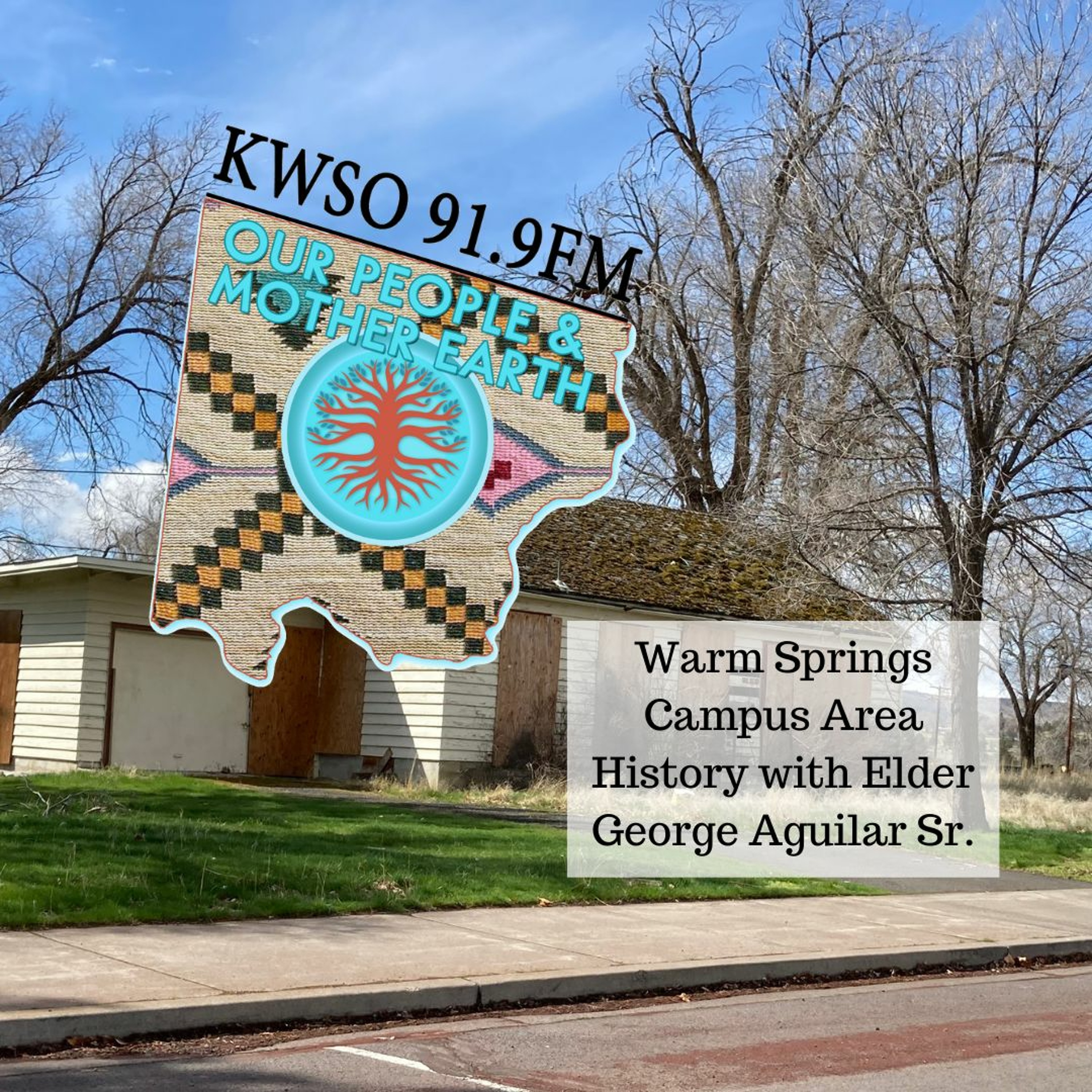George Aguilar Sr on the Campus Area - KWSO Warm Springs Program Podcast episode artwork