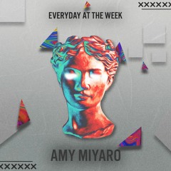 Amy Miyaro - Everyday At The Week