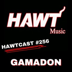 HAWTCAST 256- GAMADON