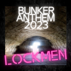 Lockmen - Bunker Anthem (Minkema Festival Edit)