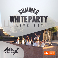 Summer White Party - Live Set by Max Captain
