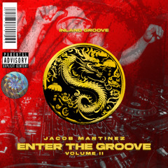 ENTER THE GROOVE VOL II: JACOB MARTINEZ