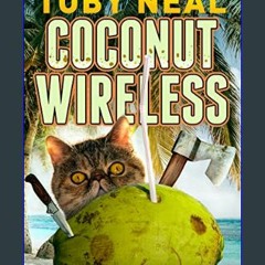 Read eBook [PDF] 🌟 COCONUT WIRELESS: Paradise Crime Cozy Mysteries (Paradise Crime Cozy Mystery Bo