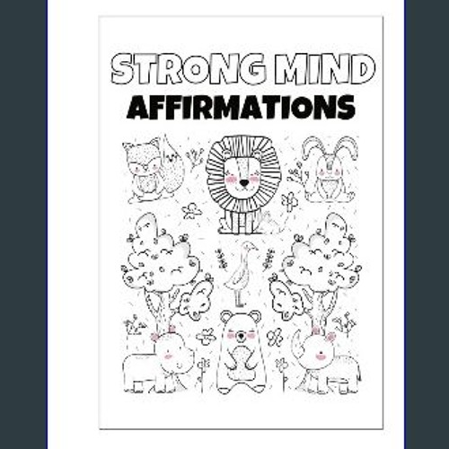 Ebook PDF  ✨ Strong Mind Affirmations Coloring Book for Children: Coloring book get [PDF]