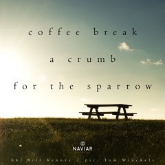 Crumbs for the Sparrow(naviarhaiku353)