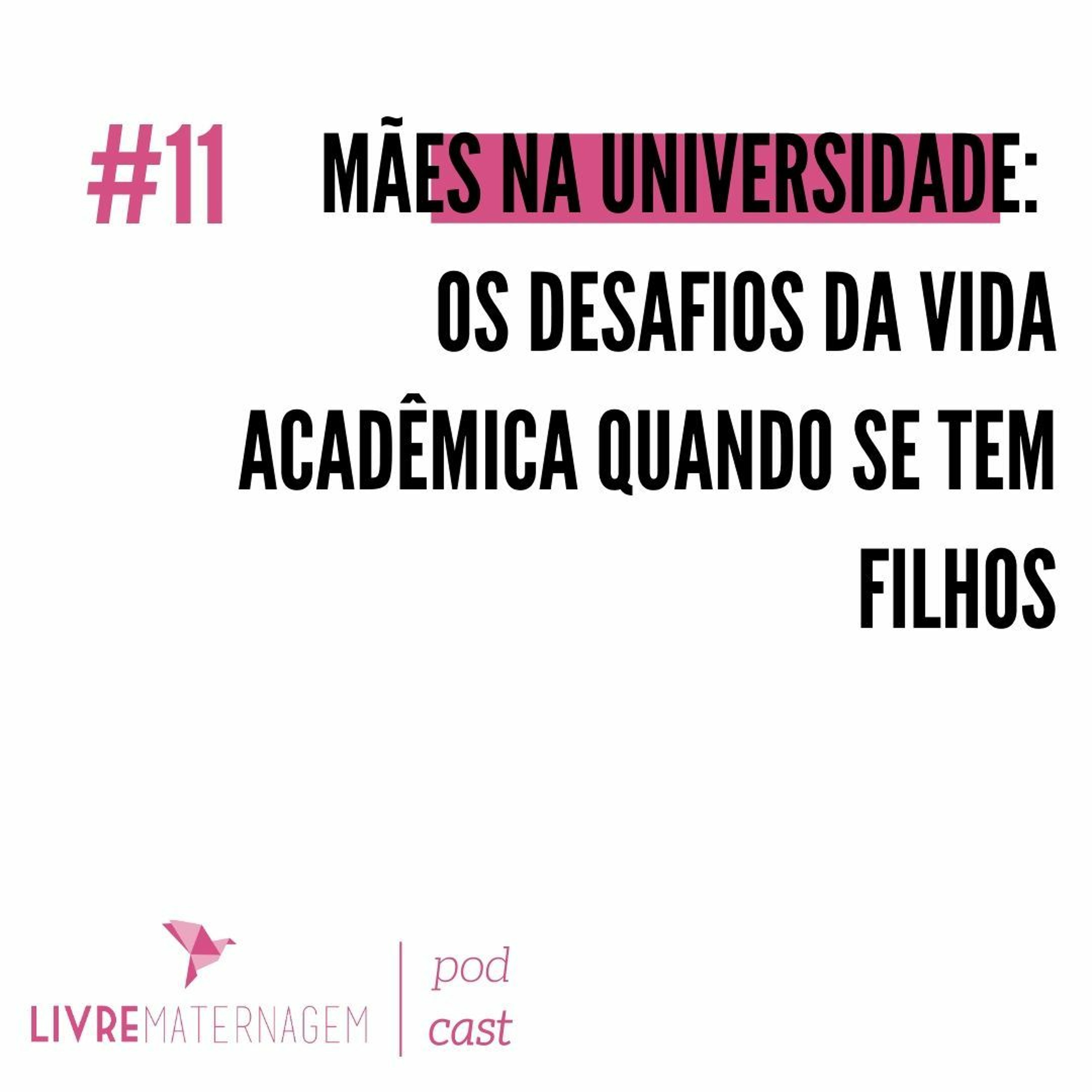EP11 Mães na Universidade