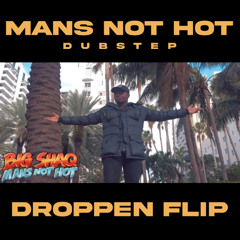 Mans Not Hot - Big Shaq (droppen flip)