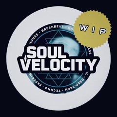 Soul Velocity - August WIP 1