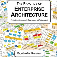 ✔️ Read The Practice of Enterprise Architecture: A Modern Approach to Business and IT Alignment