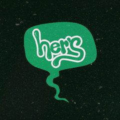 Her's – What Once Was (Conejo Season Bootleg)