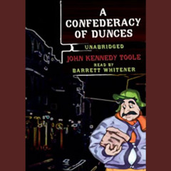 [DOWNLOAD] EBOOK 📦 A Confederacy of Dunces by  John Kennedy Toole,Barrett Whitener,I
