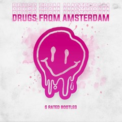 MAU P - DRUGS FROM AMSTERDAM (G RATED Rawstyle Bootleg)*Free Download*