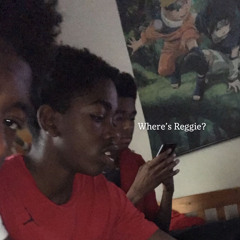 1st trak  WHERES REGGIE? + trapboyreggie