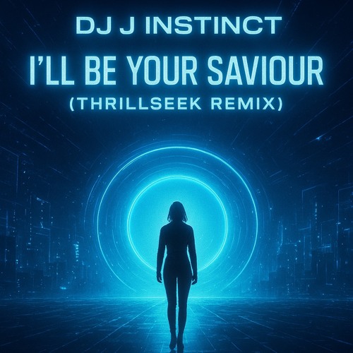 Dj J Instinct - I’ll Be Your Saviour Feat. Anglea Kroonis (Thrillseek Remix)