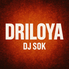 Driloya – by DJ SOK