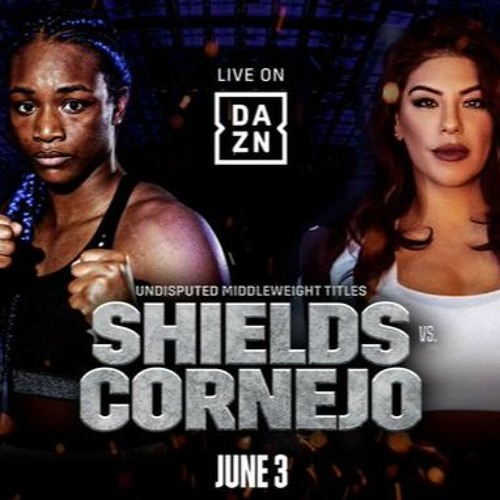 Stream LIVESTREAM Shields Vs Cornejo Live Free Broadcast Fight On 3 June 2023 by Khubbhalohoyeche | Listen online for free on SoundCloud