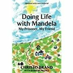 ((Read PDF) Doing Life with Mandela: My Prisoner, My Friend