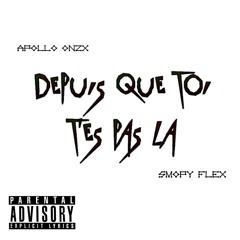 Depuis Que Toi T'es Pas Là x Smopy flex