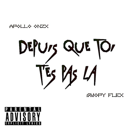 Depuis Que Toi T'es Pas Là x Smopy flex